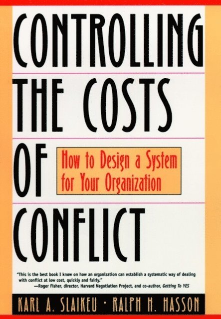 Ralph H. Hasson, Karl A. Slaikeu - Controlling the Costs of Conflict, E-bok
