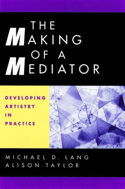Alison Taylor, Michael D. Lang - Making of a Mediator, E-bok