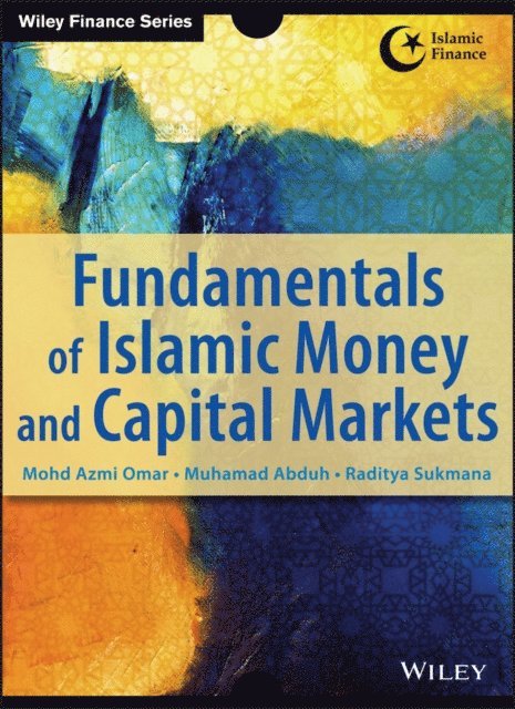 Raditya Sukmana, Muhamad Abduh, Azmi Omar - Fundamentals of Islamic Money and Capital Markets, E-bok