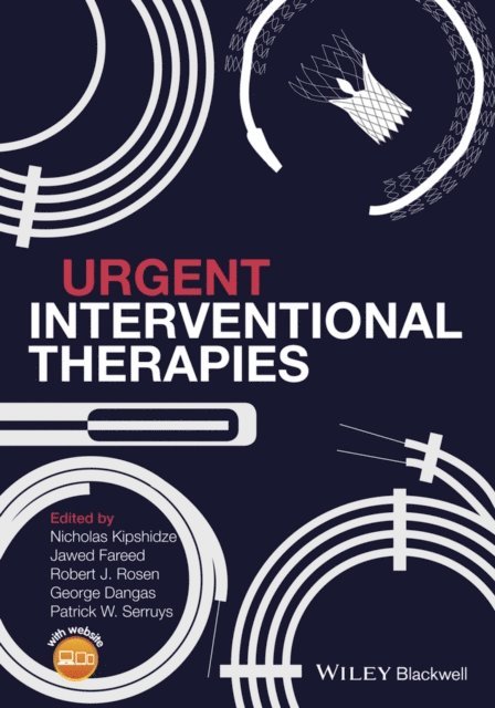 Patrick W. Serruys, George D. Dangas, Robert T. Rosen, Jawed Fareed, Nicholas N. Kipshidze - Urgent Interventional Therapies, E-bok