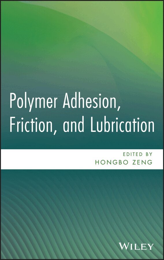H Zeng - Polymer Adhesion, Friction, and Lubrication. Tillgänglighet: Tillfälligt slut