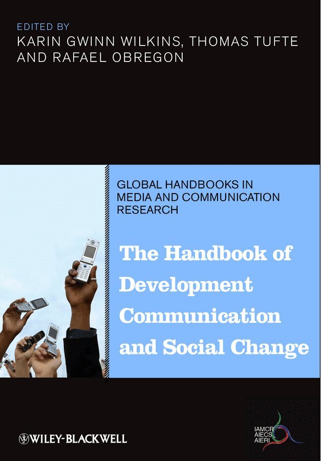 Karin Gwinn Wilkins, Thomas Tufte, Rafael Obregon - Handbook of Development Communication and Social Change. Tillgänglighet: Tillfälligt slut