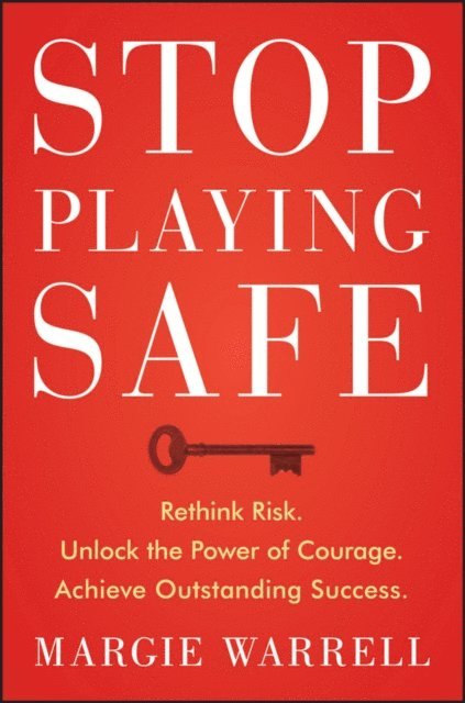 Margie Warrell - Stop Playing Safe, E-bok