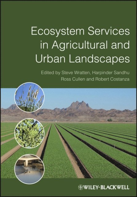 Robert Costanza, Ross Cullen, Harpinder Sandhu, Stephen Wratten - Ecosystem Services in Agricultural and Urban Landscapes, E-bok