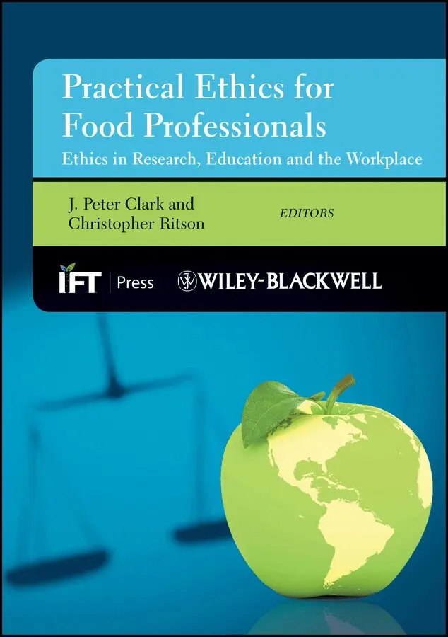 JP Clark - Practical Ethics for Food Professionals – Ethics in Research, Education and the Workplace. Tillgänglighet: Tillfälligt slut