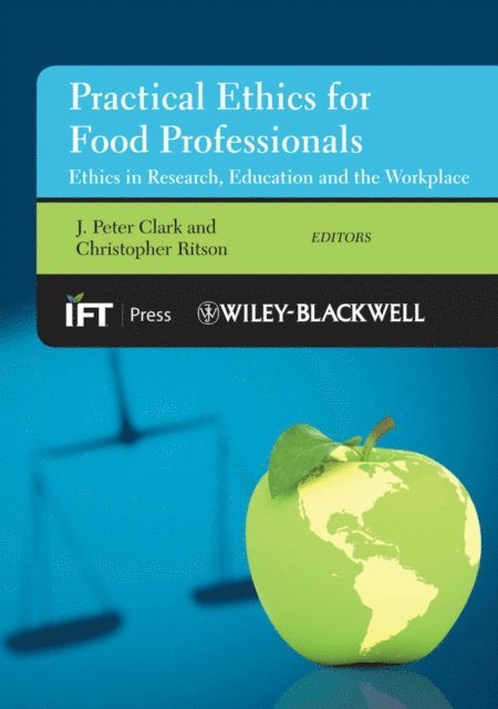 Christopher Ritson, J. Peter Clark - Practical Ethics for Food Professionals, E-bok