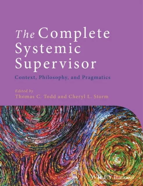 Cheryl L. Storm, Thomas C. Todd - Complete Systemic Supervisor, E-bok. Tillgänglighet: Lägg i varukorg