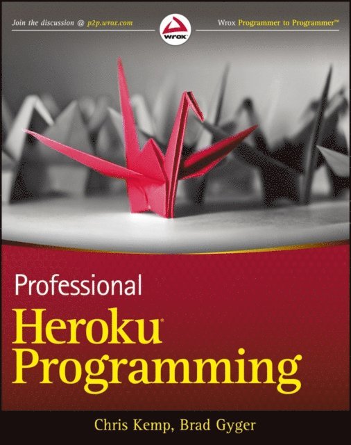 Brad Gyger, Chris Kemp - Professional Heroku Programming, E-bok