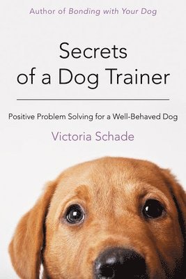 Victoria Schade - Secrets of a Dog Trainer, Häftad