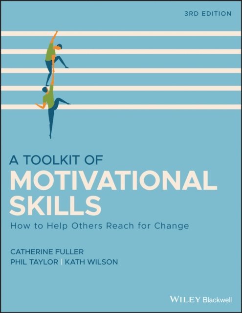 Kath Wilson, Phil Taylor, Catherine Fuller - Toolkit of Motivational Skills, E-bok