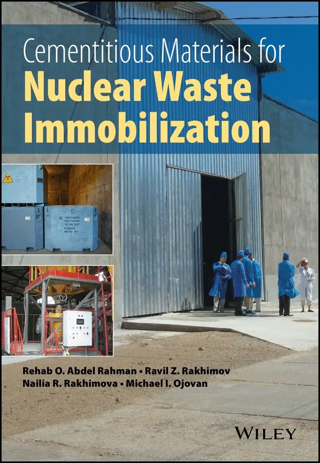 Rehab O. Abdel Rahman, Ravil Z. Rakhimov, Nailia R. Rakhimova, Michael I. Ojovan - Cementitious Materials for Nuclear Waste Immobilization. Tillgänglighet: Tillfälligt slut