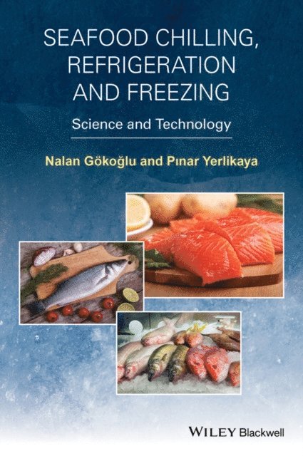Pinar Yerlikaya, Nalan Gokoglu - Seafood Chilling, Refrigeration and Freezing, E-bok