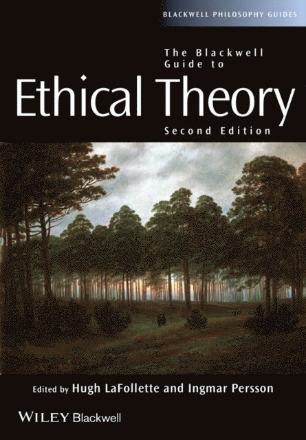 Ingmar Persson, Hugh LaFollette - Blackwell Guide to Ethical Theory, E-bok