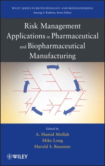 Mike Long, Harold Baseman, Hamid Mollah - Risk Management Applications in Pharmaceutical and Biopharmaceutical Manufacturing, E-bok