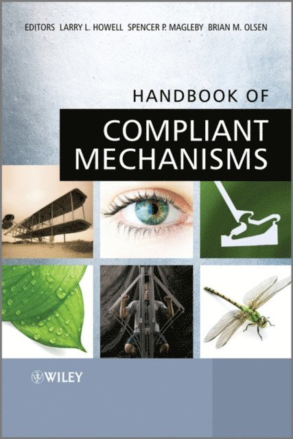 Brian M. Olsen, Spencer P. Magleby, Larry L. Howell - Handbook of Compliant Mechanisms, E-bok