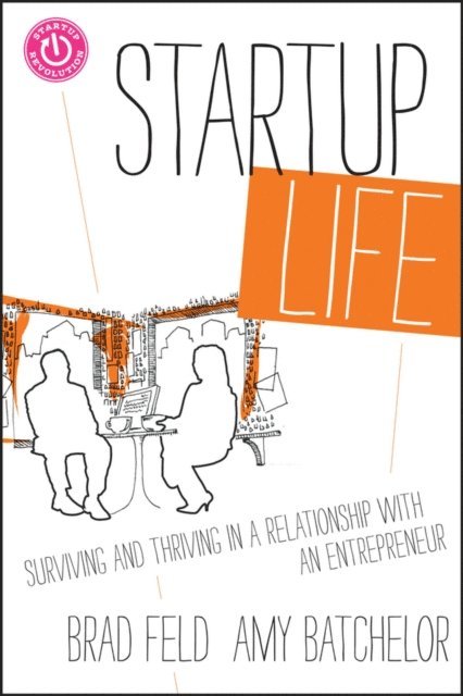 Amy Batchelor, Brad Feld - Startup Life, E-bok