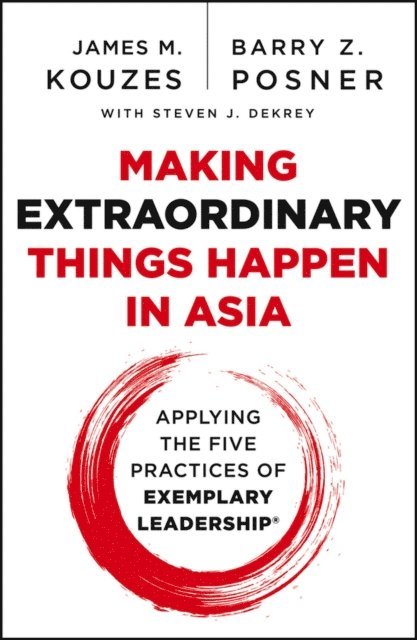 Barry Z. Posner, James M. Kouzes - Making Extraordinary Things Happen in Asia, E-bok
