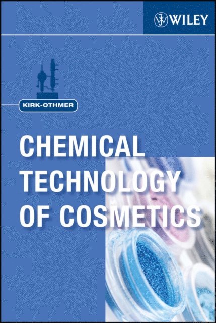 Kirk-Othmer - Kirk-Othmer Chemical Technology of Cosmetics, E-bok