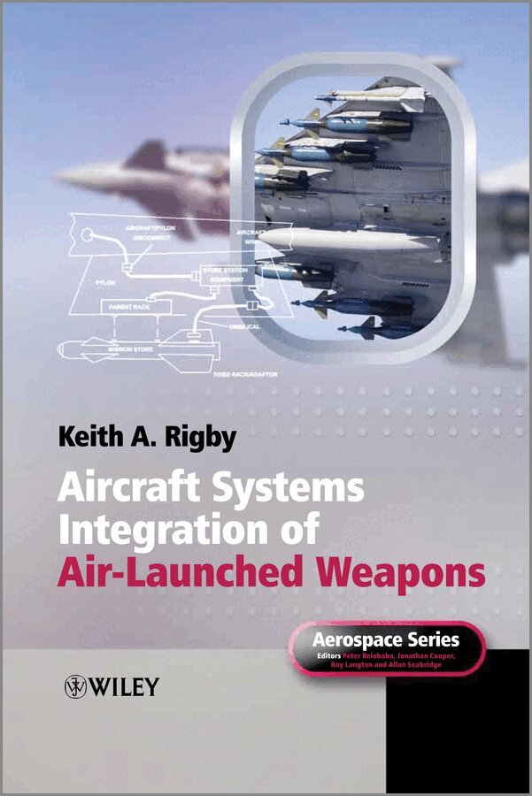 KA Rigby - Aircraft Systems Integration of Air-Launched Weapons, E-bok