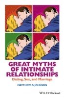 Matthew D. Johnson - Great Myths of Intimate Relationships, Häftad. Tillgänglighet: Tillfälligt slut