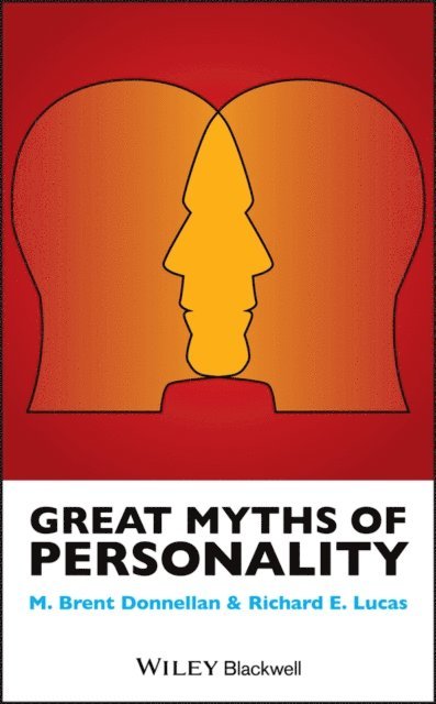 Richard E. Lucas, M. Brent Donnellan - Great Myths of Personality, E-bok