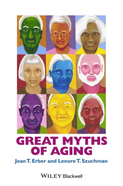 Lenore T. Szuchman, Joan T. Erber - Great Myths of Aging, E-bok