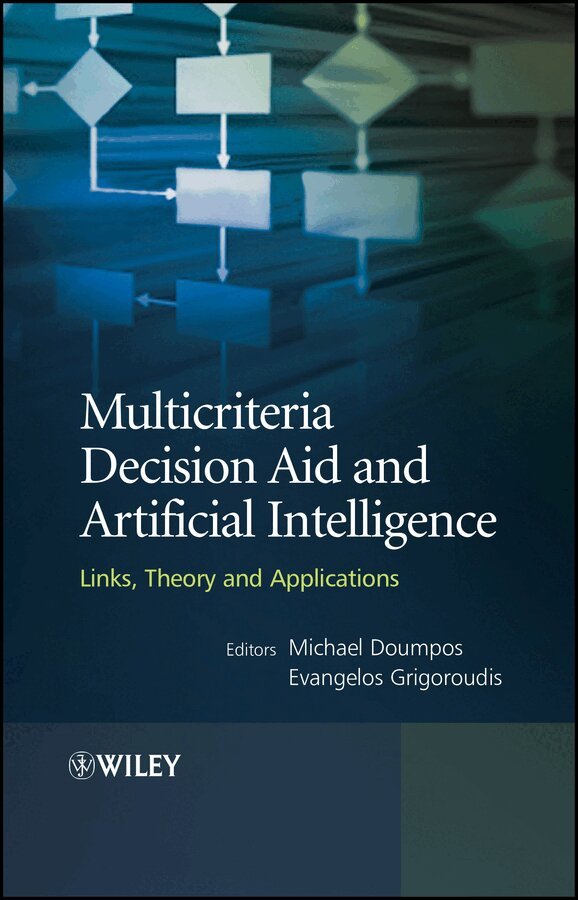 Michael Doumpos, Evangelos Grigoroudis - Multicriteria Decision Aid and Artificial Intelligence – Links, Theory and Applications. Tillgänglighet: Tillfälligt slut
