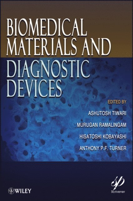 Anthony P. F. Turner, Hisatoshi Kobayashi, Murugan Ramalingam, Ashutosh Tiwari - Biomedical Materials and Diagnostic Devices, E-bok