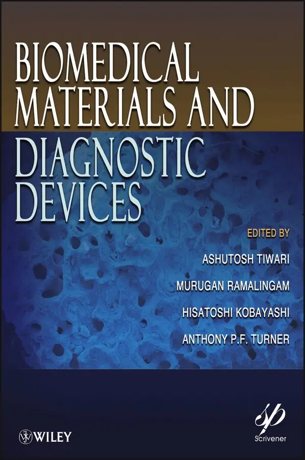 Ashutosh Tiwari, Murugan Ramalingam, Hisatoshi Kobayashi, Anthony P. F. Turner - Biomedical Materials and Diagnostic Devices. Tillgänglighet: Tillfälligt slut