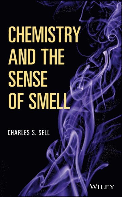 Charles S. Sell - Chemistry and the Sense of Smell, E-bok
