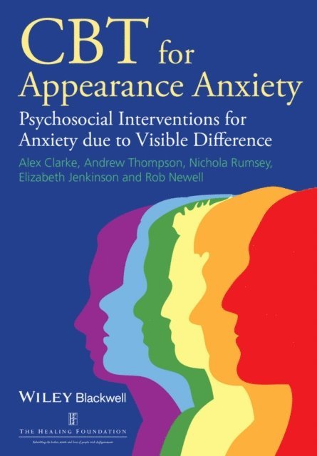 Robert Newell, Nichola Rumsey, Elizabeth Jenkinson, Andrew R. Thompson, Alex Clarke - CBT for Appearance Anxiety, E-bok