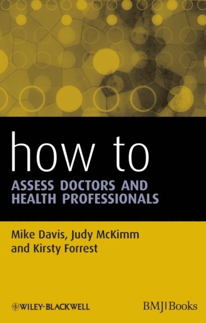 Kirsty Forrest, Judy McKimm, Mike Davis - How to Assess Doctors and Health Professionals, E-bok