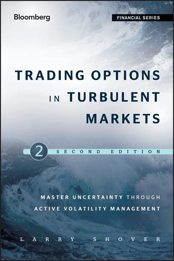 Larry Shover - Trading Options in Turbulent Markets – Master Uncertainty through Active Volatility Management 2e. Tillgänglighet: Tillfälligt slut