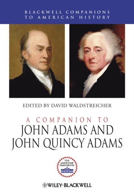 David Waldstreicher - Companion to John Adams and John Quincy Adams, E-bok