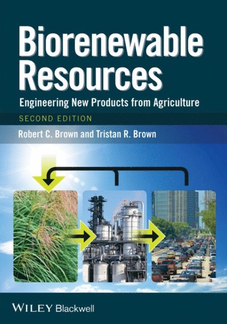 Tristan R. Brown, Robert C. Brown - Biorenewable Resources, E-bok