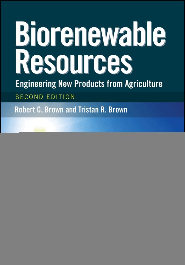 Robert C. Brown, Tristan R. Brown - Biorenewable Resources – Engineering New Products from Agriculture. Tillgänglighet: Tillfälligt slut