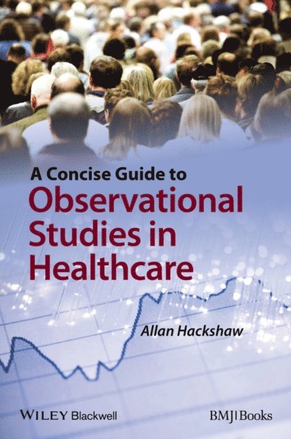 Allan Hackshaw - Concise Guide to Observational Studies in Healthcare, E-bok
