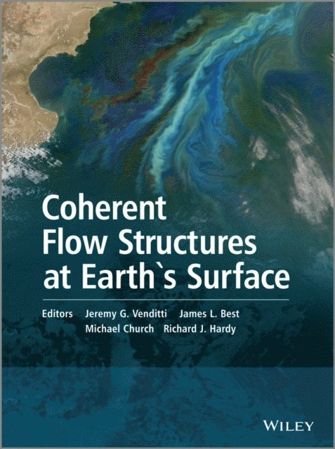 Richard J. Hardy, Michael Church, James L. Best, Jeremy G. Venditti - Coherent Flow Structures at Earth's Surface, E-bok