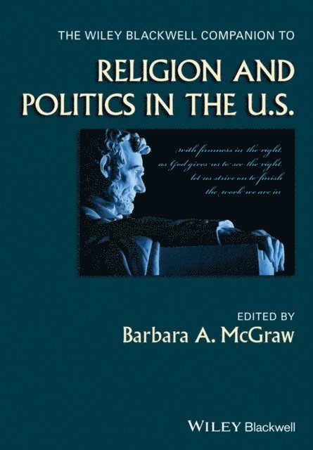 Barbara A. McGraw - Wiley Blackwell Companion to Religion and Politics in the U.S., E-bok