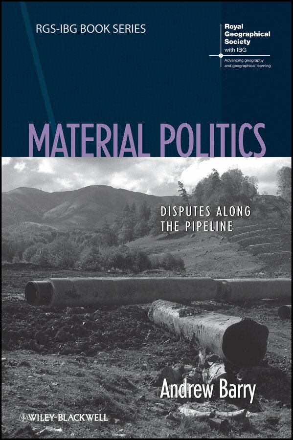 Andrew Barry - Material Politics – Disputes Along the Pipeline. Tillgänglighet: Tillfälligt slut