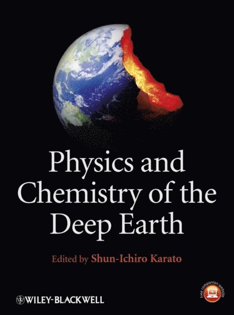 Shun-ichiro Karato - Physics and Chemistry of the Deep Earth, E-bok