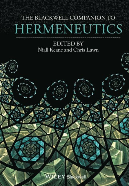 Chris Lawn, Niall Keane - Blackwell Companion to Hermeneutics, E-bok