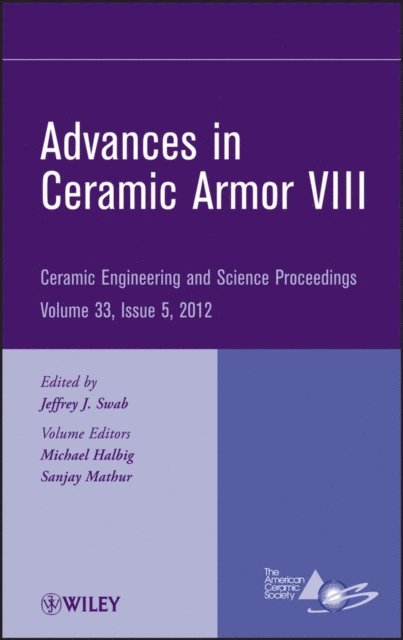 Jeffrey J. Swab - Advances in Ceramic Armor VIII, Volume 33, Issue 5, E-bok