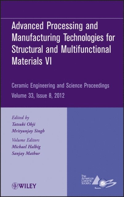 Mrityunjay Singh, Tatsuki Ohji - Advanced Processing and Manufacturing Technologiesfor Structural and Multifunctional Materials VI, Volume 33, Issue 8, E-bok