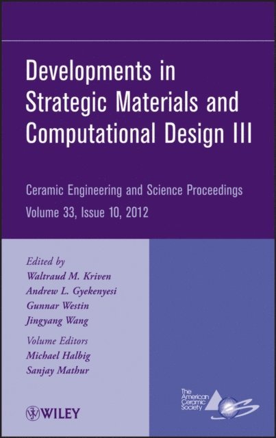Jingyang Wang, Gunnar Westin, Andrew Gyekenyesi, Waltraud M. Kriven - Developments in Strategic Materials and Computational Design III, Volume 33, Issue 10, E-bok