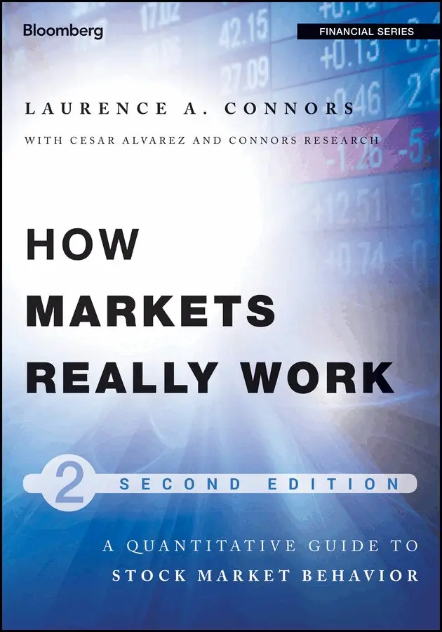 Larry Connors - How Markets Really Work, Second Edition – A Quantitative Guide to Stock Market Behavior. Tillgänglighet: Tillfälligt slut