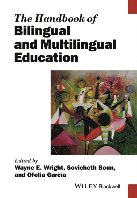 Ofelia Garc a, Sovicheth Boun, Wayne E. Wright - Handbook of Bilingual and Multilingual Education, E-bok