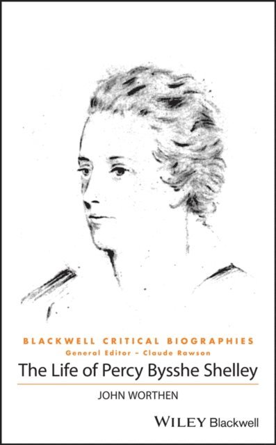 John Worthen - Life of Percy Bysshe Shelley, E-bok