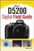 Nikon D5200 Digital Field Guide