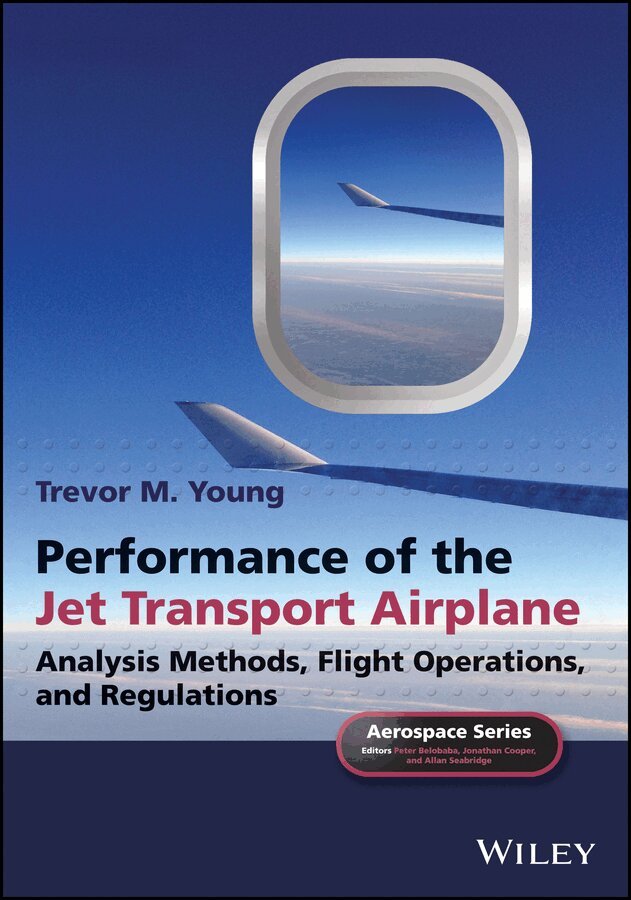 Trevor M. Young - Performance of the Jet Transport Airplane –  Analysis Methods, Flight Operations, and Regulations. Tillgänglighet: Tillfälligt slut